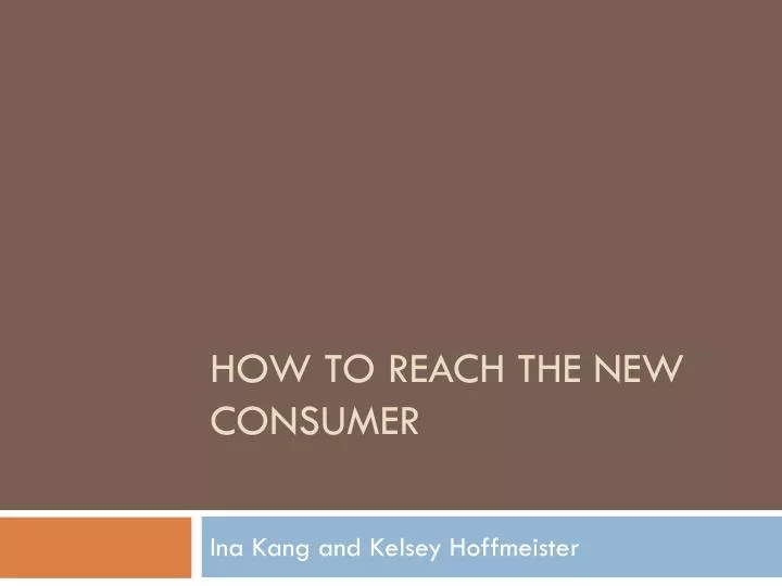 how to reach the new consumer