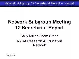 Network Subgroup Meeting 12 Secretariat Report