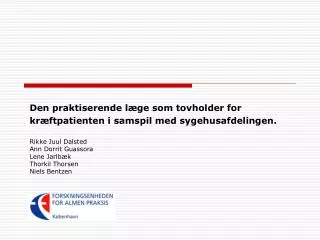 Den praktiserende læge som tovholder for kræftpatienten i samspil med sygehusafdelingen.