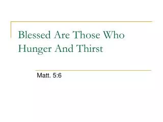 Blessed Are Those Who Hunger And Thirst