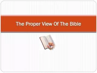 The Proper View Of The Bible