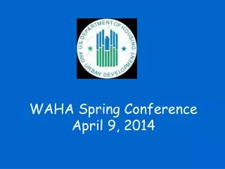 WAHA Spring Conference April 9, 2014
