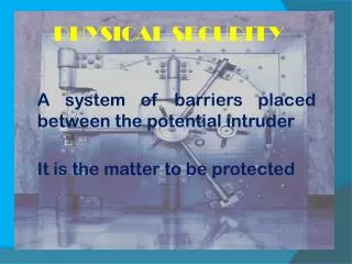 PHYSICAL SECURITY