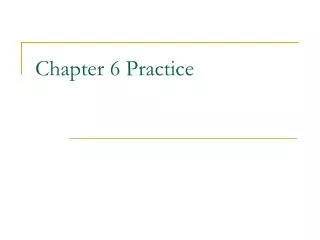 Chapter 6 Practice