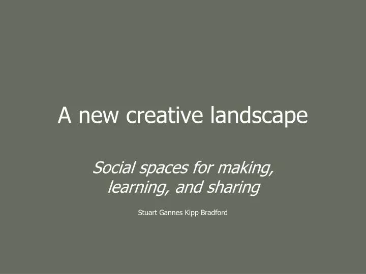 a new creative landscape