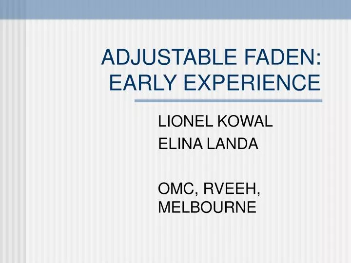 adjustable faden early experience