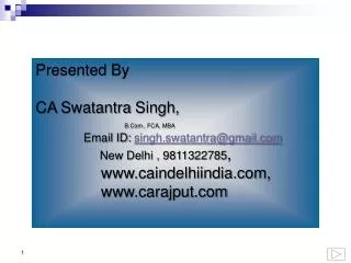 Presented By CA Swatantra Singh,