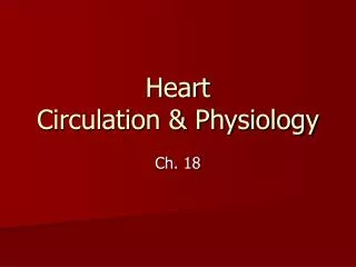 Heart Circulation &amp; Physiology