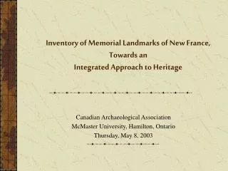 Inventory of Memorial Landmarks of New France, T owards an Integrated Approach to Heritage