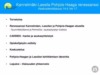 Kannelmäki-Lassila-Pohjois-Haaga renessanssi Keskustelutilaisuus 14.4. klo 17