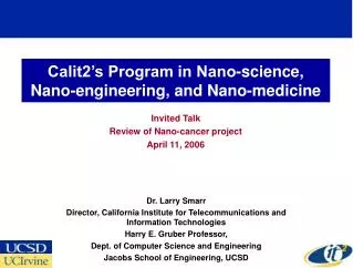 Calit2’s Program in Nano-science, Nano-engineering, and Nano-medicine