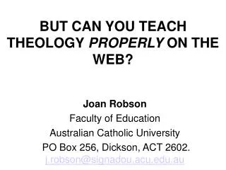 BUT CAN YOU TEACH THEOLOGY PROPERLY ON THE WEB?