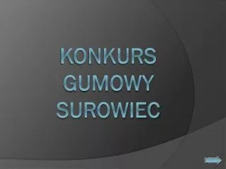 Konkurs gumowy surowiec