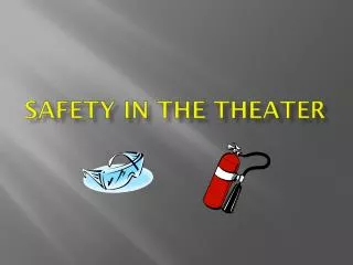 Safety in the Theater