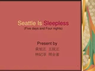 Seattle Is Sleepless (Five days and Four nights)
