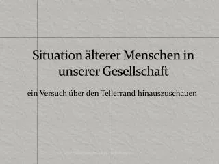 situation lterer menschen in unserer gesellschaft