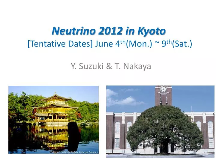 neutrino 2012 in kyoto tentative dates june 4 th mon 9 th sat