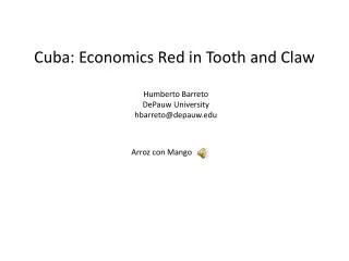 Cuba: Economics Red in Tooth and Claw