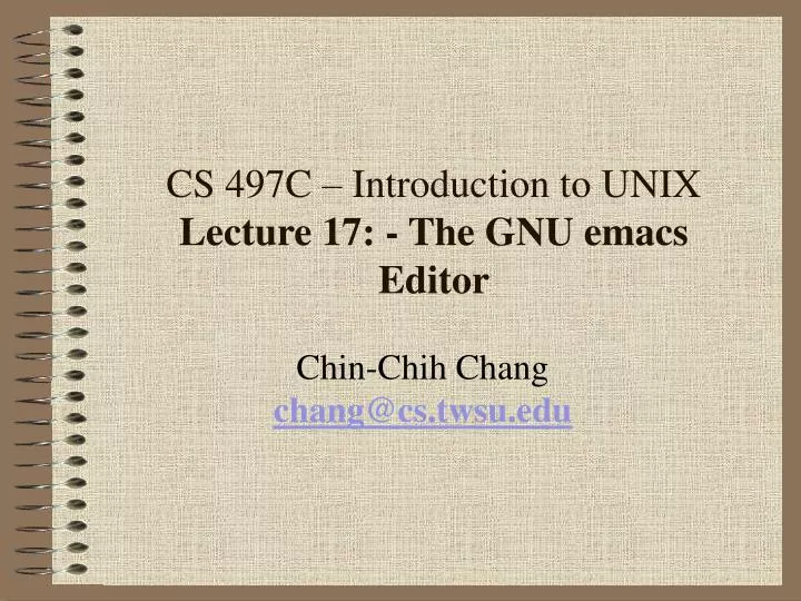 cs 497c introduction to unix lecture 17 the gnu emacs editor