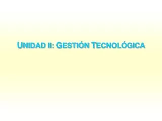 u nidad ii g esti n t ecnol gica