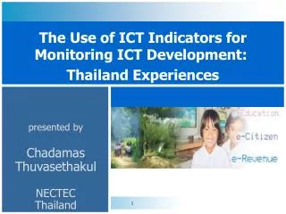The Use of ICT Indicators for Monitoring ICT Development : Thailand Experiences