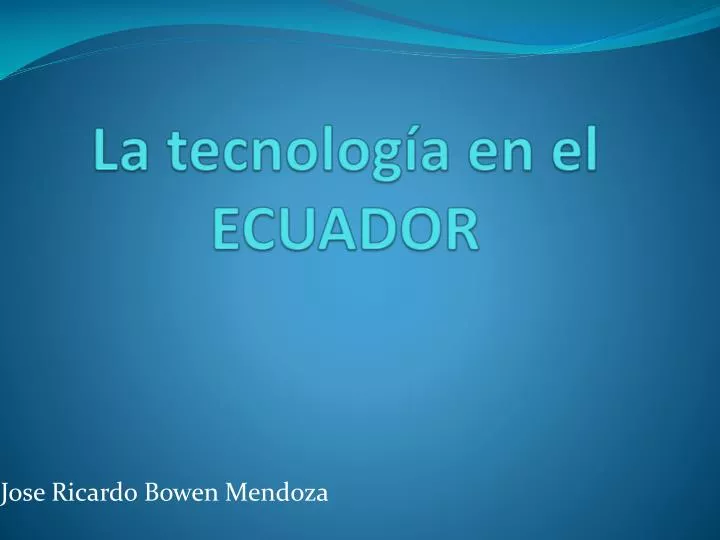 la tecnolog a en el ecuador