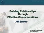 PPT - Building Better Relationships through Effective Communication ...