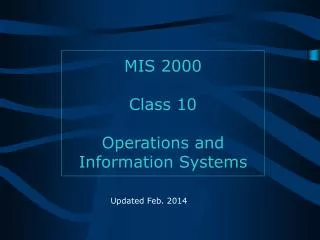 MIS 2000 Class 10 Operations and Information Systems