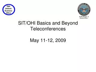 SIT/OHI Basics and Beyond Teleconferences May 11-12, 2009