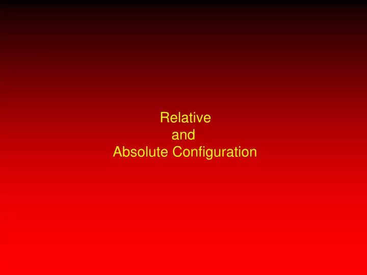 relative and absolute configuration