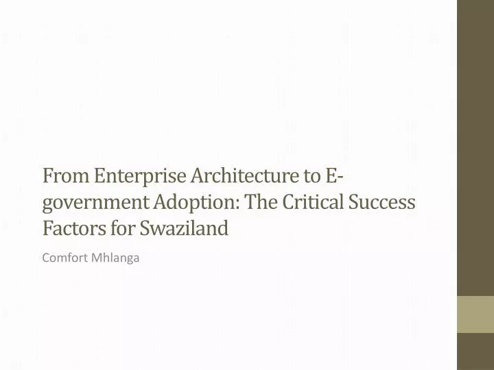 from enterprise architecture to e government adoption the critical success factors for swaziland