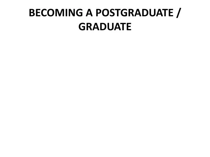 becoming a postgraduate graduate