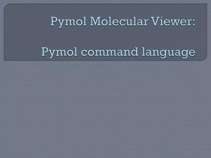 pymol molecular viewer pymol command language