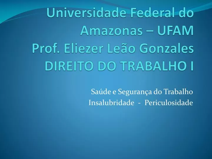 universidade federal do amazonas ufam prof eliezer le o gonzales direito do trabalho i