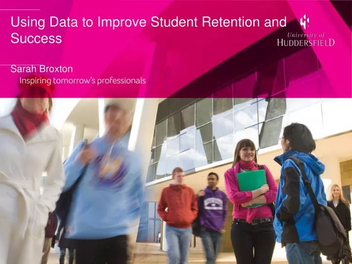 using data to improve student retention and success sarah broxton