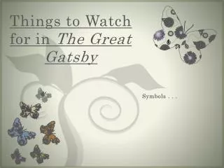 Things to Watch for in The Great Gatsby