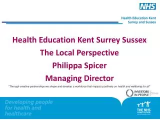 Health Education Kent Surrey Sussex The Local Perspective Philippa Spicer Managing Director
