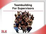 Teambuilding For Supervisors - slide 1