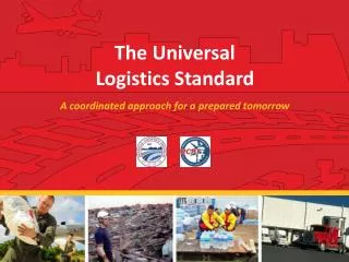 The Universal Logistics Standard A coordinated approach for a prepared tomorrow