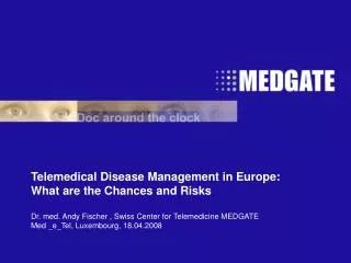 Telemedical Disease Management in Europe: What are the Chances and Risks