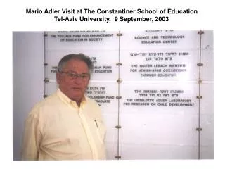 Mario Adler Visit at The Constantiner School of Education Tel-Aviv University, 9 September, 2003