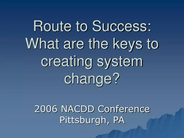 route to success what are the keys to creating system change