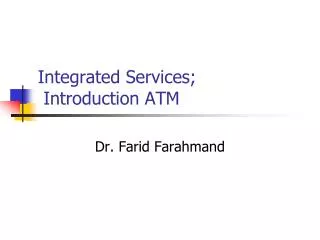 Integrated Services; Introduction ATM
