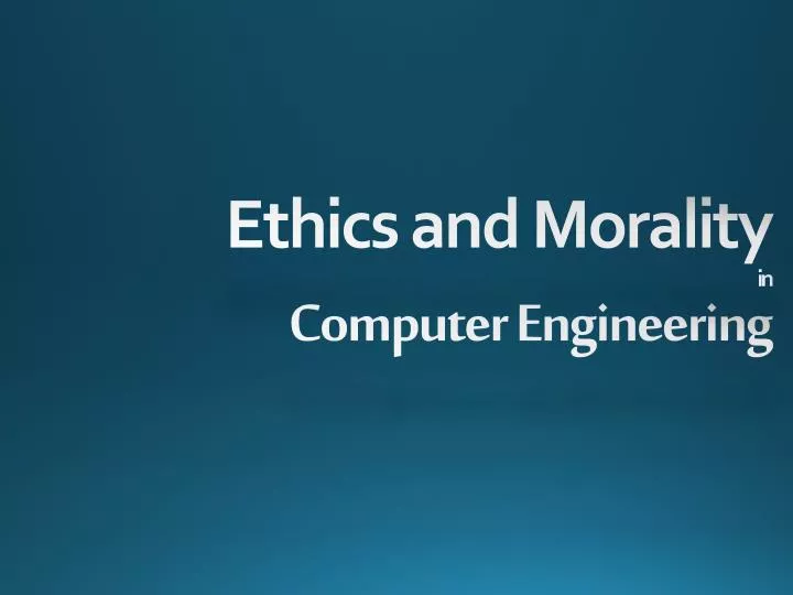 ethics and morality in computer engineering