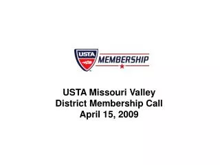 USTA Missouri Valley District Membership Call April 15, 2009