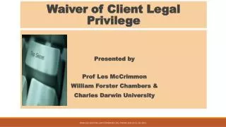 Waiver of Client Legal Privilege