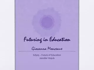Futuring in Education Giovanna Monceaux