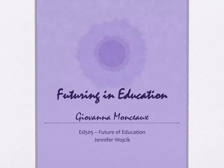 futuring in education giovanna monceaux
