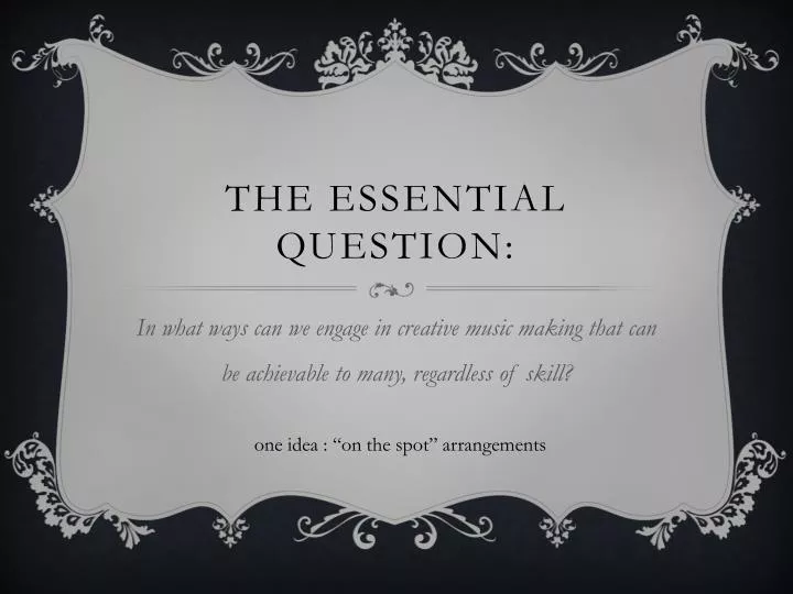 the essential question