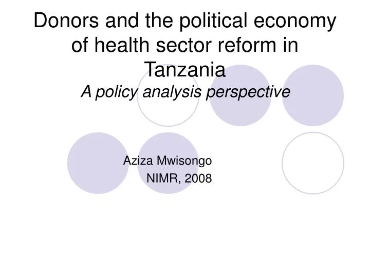 donors and the political economy of health sector reform in tanzania a policy analysis perspective